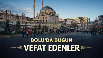 Bolu'da bugün vefat edenler 27.06.2026