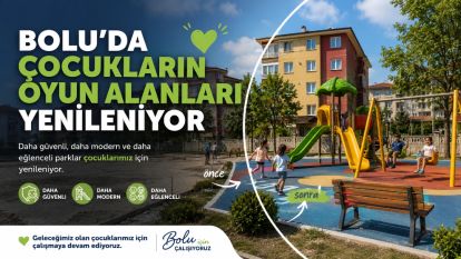 Bolu'da çocukların oyun alanları yenileniyor