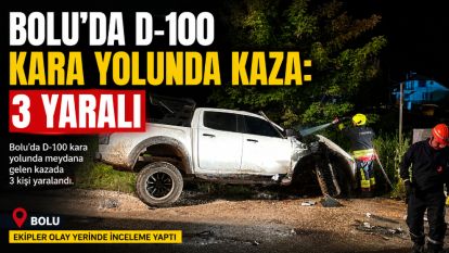 Bolu'da D-100 kara yolunda kaza: 3 yaralı