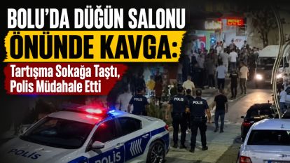 Bolu'da Düğün Salonu Önünde Kavga: Tartışma Sokağa Taştı, Polis Müdahale Etti