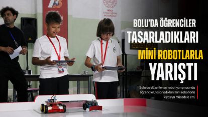 Bolu'da öğrenciler tasarladıkları mini robotlarla yarıştı