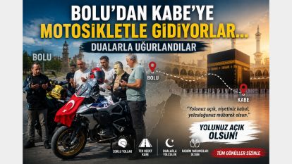 BOLU'DAN KABE'YE MOTOSİKLETLE GİDİYORLAR...DUALARLA UĞURLANDILAR