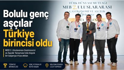 Bolulu genç aşçılar Türkiye birincisi oldu