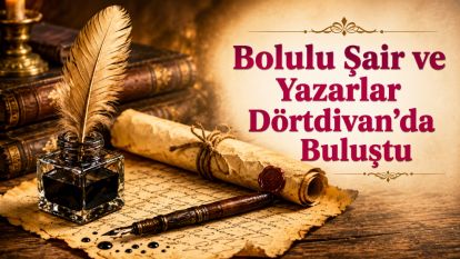 Bolulu Şair ve Yazarlar Dörtdivan’da Buluştu