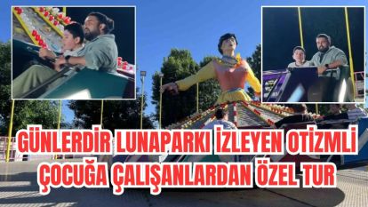 Günlerdir lunaparkı izleyen otizmli çocuğa çalışanlardan özel tur