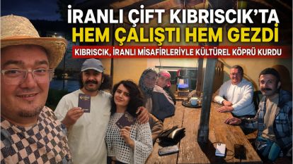 İRANLI ÇİFT KIBRISCIK'TA HEM ÇALIŞTI HEM GEZDİ
