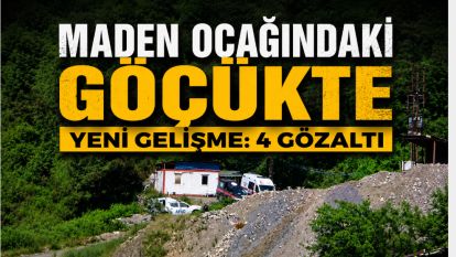 Maden ocağındaki göçükte yeni gelişme: 4 gözaltı