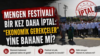 MENGEN FESTİVALİ BİR KEZ DAHA İPTAL: “EKONOMİK GEREKÇELER” YİNE BAHANE Mİ?