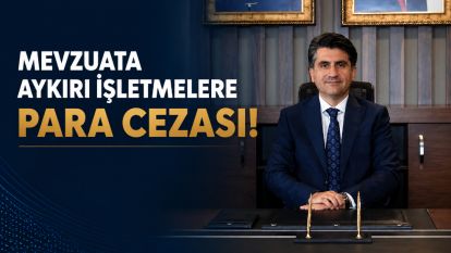 Mevzuata Aykırı İşletmelere Para Cezası!