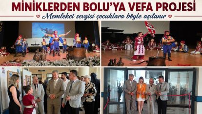 MİNİKLERDEN BOLU'YA VEFA PROJESİ Memleket sevgisi çocuklara böyle aşılanır