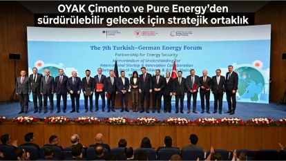 OYAK Çimento ve Pure Energy'den sürdürülebilir gelecek için stratejik ortaklık