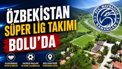 Özbekistan Süper Lig Takımı Bolu'da