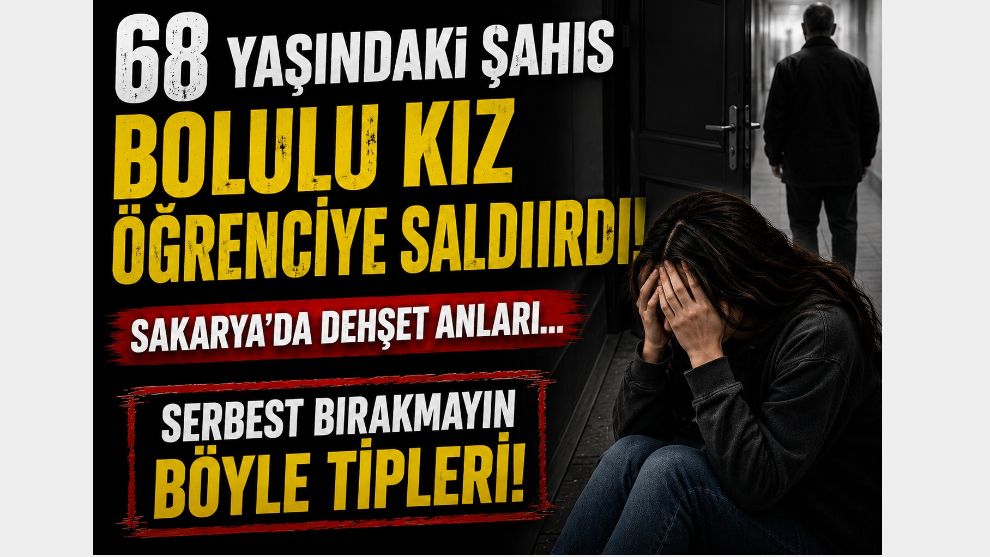 68 yaşındaki şahıs Bolulu kız öğrenciye saldırdı... Sakarya'da dehşet anları... Serbest bırakmayın böyle tipleri!