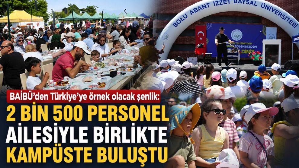 BAİBÜ'den Türkiye'ye örnek olacak şenlik: 2 bin 500 personel ailesiyle birlikte kampüste buluştu