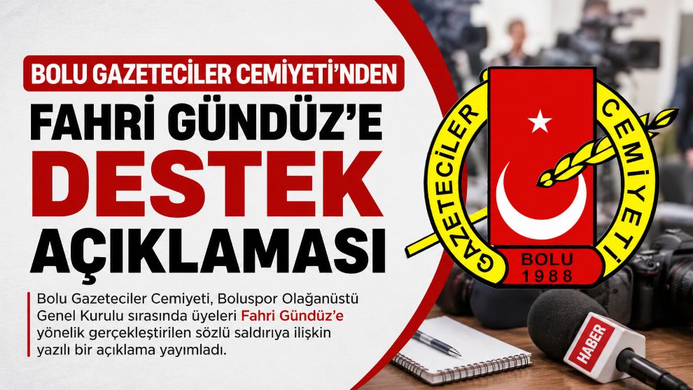 Bolu Gazeteciler Cemiyeti'nden Fahri Gündüz'e Destek Açıklaması