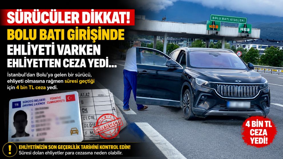 Bolu Batı Gişeleri'nde Ehliyet Denetimi: Süresi Geçen Belgeye 4 Bin TL Ceza