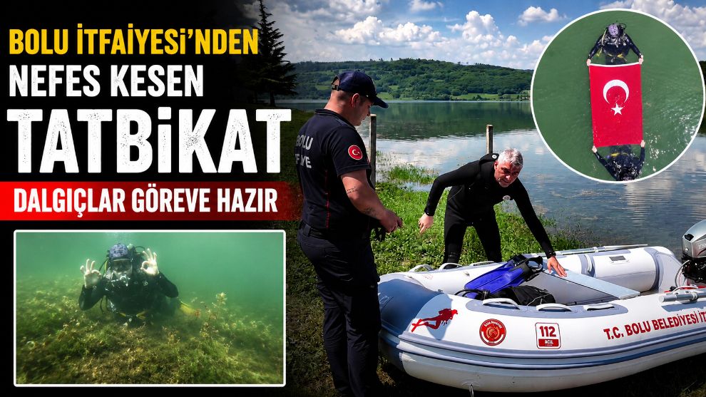 Bolu İtfaiyesi'nden nefes kesen tatbikat: Dalgıçlar göreve hazır