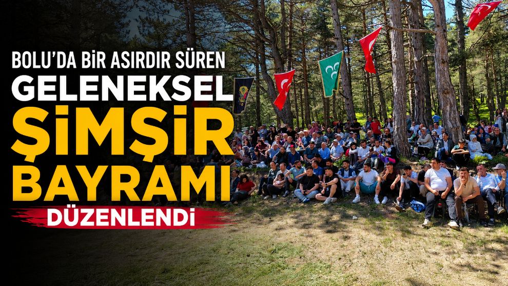 Bolu'da bir asırdır süren geleneksel Şimşir bayramı düzenlendi