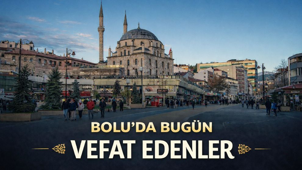 Bolu'da bugün vefat edenler 29.06.2026