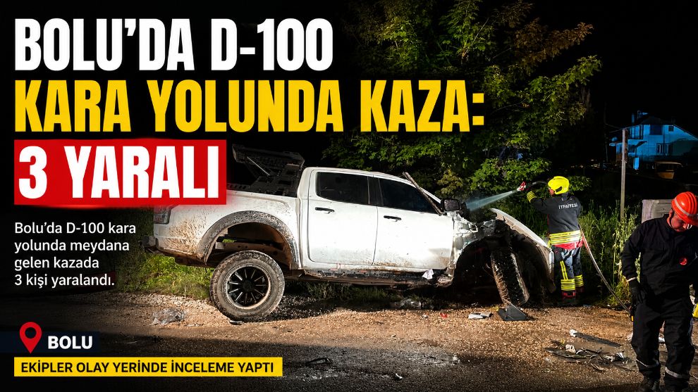 Bolu'da D-100 kara yolunda kaza: 3 yaralı