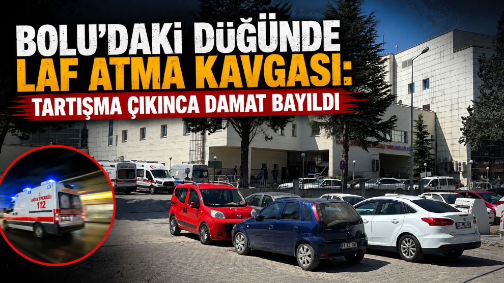 Bolu'daki düğünde laf atma kavgası: Tartışma çıkınca damat bayıldı