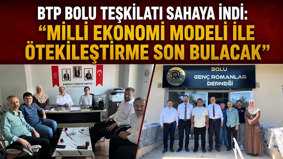 BTP Bolu Teşkilatı sahaya indi: "Milli Ekonomi Modeli ile ötekileştirme son bulacak"