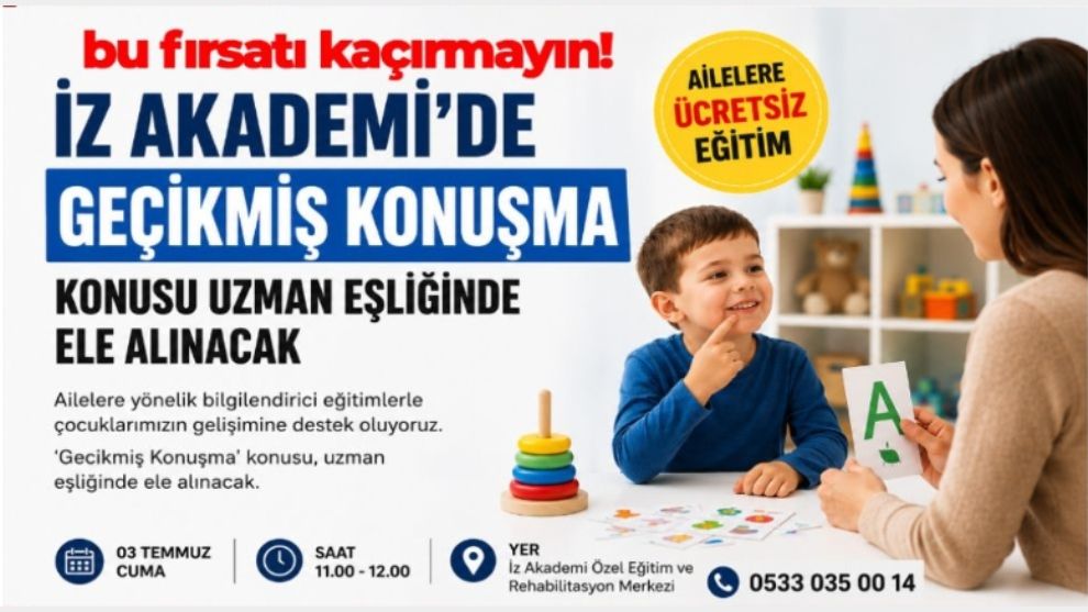 BU FIRSATI KAÇIRMAYIN. İZ AKADEMİ'DEN AİLELERE YÖNELİK ÜCRETSİZ EĞİTİM...KONU İSE MÜHİM