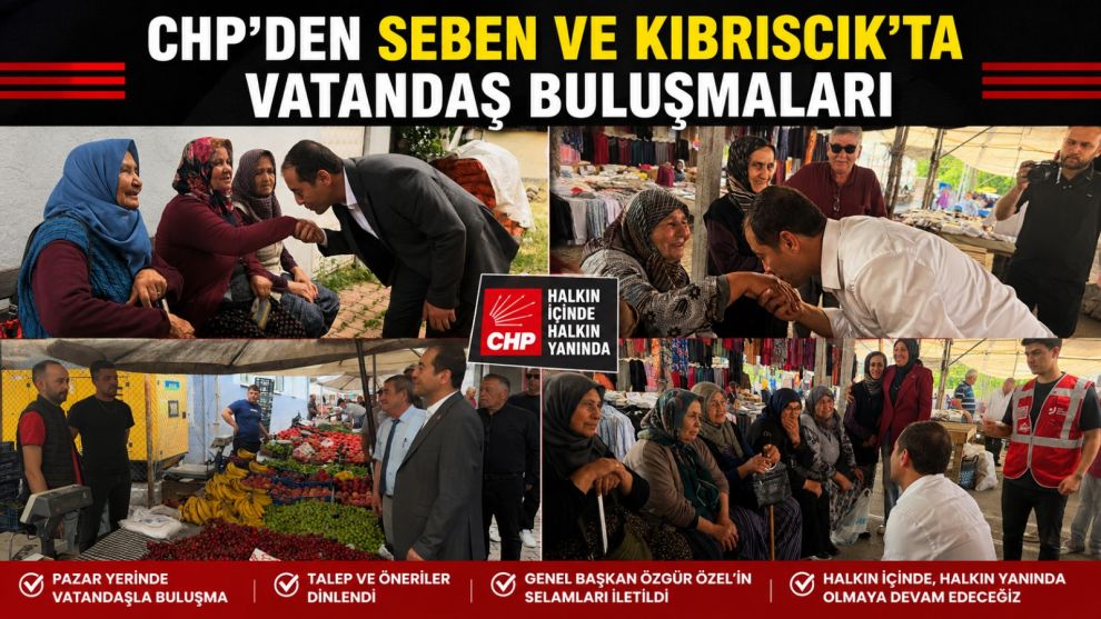 CHP'DEN SEBEN VE KIBRISCIK'TA VATANDAŞ BULUŞMALARI