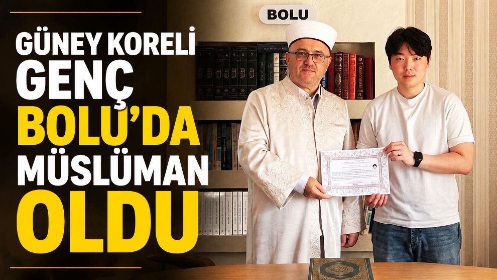 Güney Koreli genç Bolu'da Müslüman oldu
