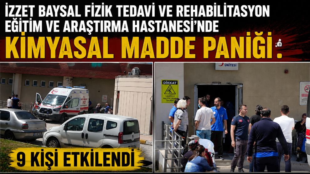 İzzet Baysal Fizik Tedavi ve Rehabilitasyon Eğitim ve Araştırma Hastanesi'nde kimyasal madde paniği: 9 kişi etkilendi