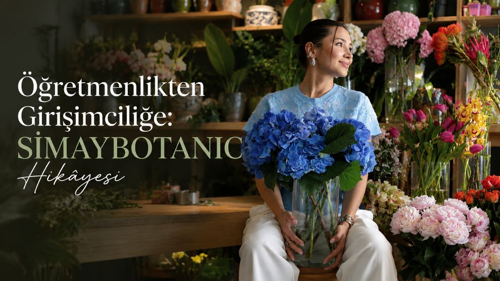 Öğretmenlikten Girişimciliğe: SİMAYBOTANIC Hikâyesi