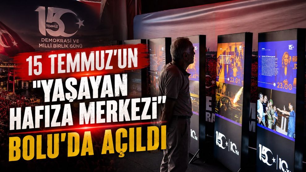 15 Temmuz'un "Yaşayan Hafıza Merkezi" Bolu'da Açıldı