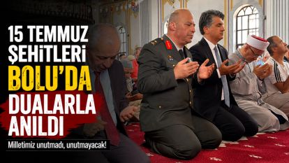 15 Temmuz şehitleri Bolu'da dualarla anıldı