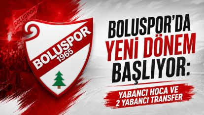 Boluspor'da Yeni Dönem Başlıyor: Yabancı Hoca ve 2 Yabancı Transfer