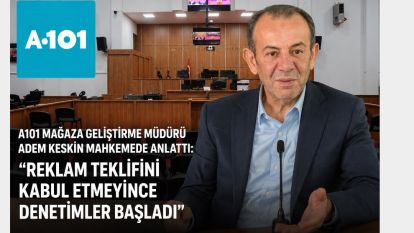 A101 Mağaza Geliştirme Müdürü Adem Keskin Mahkemede Anlattı: "Reklam Teklifini Kabul Etmeyince Denetimler Başladı"