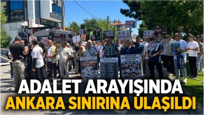 Adalet Arayışında Ankara Sınırına Ulaşıldı