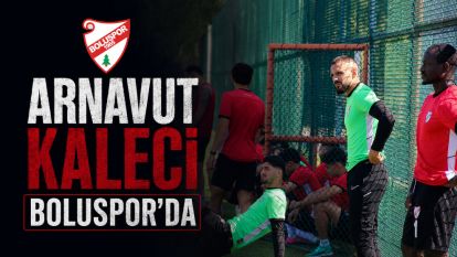 Arnavut Kaleci Boluspor'da
