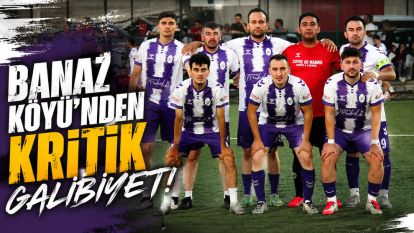 Banaz Köyü'nden Kritik Galibiyet!