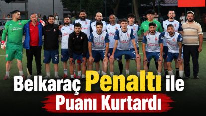 Belkaraç Penaltı ile Puanı Kurtardı
