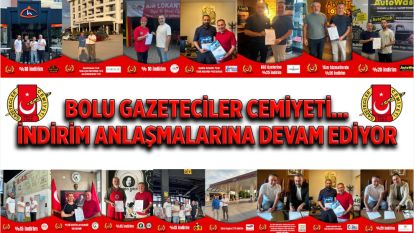 BOLU GAZETECİLER CEMİYETİ...İNDİRİM ANLAŞMALARINA DEVAM EDİYOR