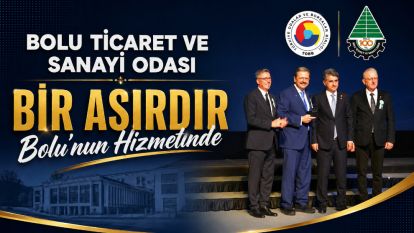 Bolu Ticaret ve Sanayi Odası Bir Asırdır Bolu'nun Hizmetinde