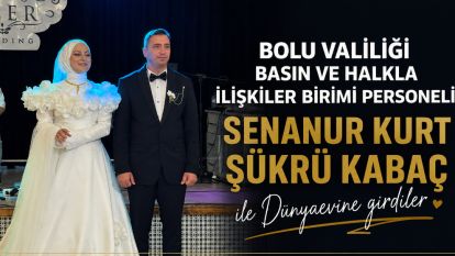Bolu Valiliği Basın ve Halkla İlişkiler Birimi personeli Senanur Kurt  Şükrü Kabaç ile Dünyaevine Girdiler