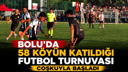 Bolu'da 58 köyün katıldığı futbol turnuvası coşkuyla başladı