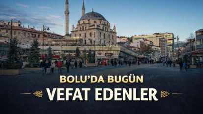 Bolu'da bugün vefat edenler 20.07.2026