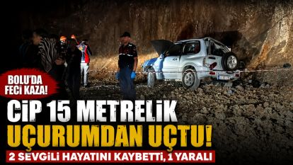 Bolu'da cip 15 metrelik uçurumdan uçtu: 2 sevgili hayatını kaybetti, 1 yaralı
