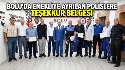 Bolu'da emekliye ayrılan polislere teşekkür belgesi