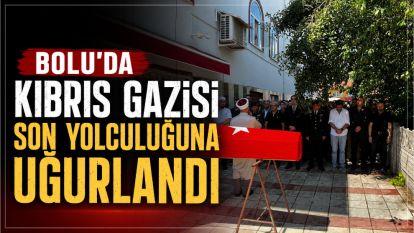 Bolu'da Kıbrıs gazisi son yolculuğuna uğurlandı