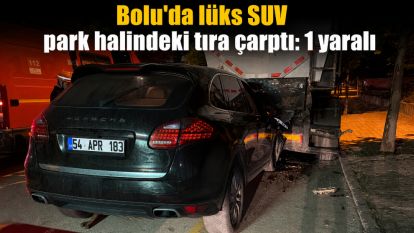 Bolu'da lüks SUV park halindeki tıra çarptı: 1 yaralı