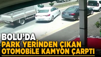 Bolu'da park yerinden çıkan otomobile kamyon çarptı
