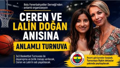 CEREN VE LALİN DOĞAN ANISINA ANLAMLI TURNUVA